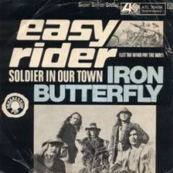 Iron Butterfly : Easy Rider - Soldier in Our Town